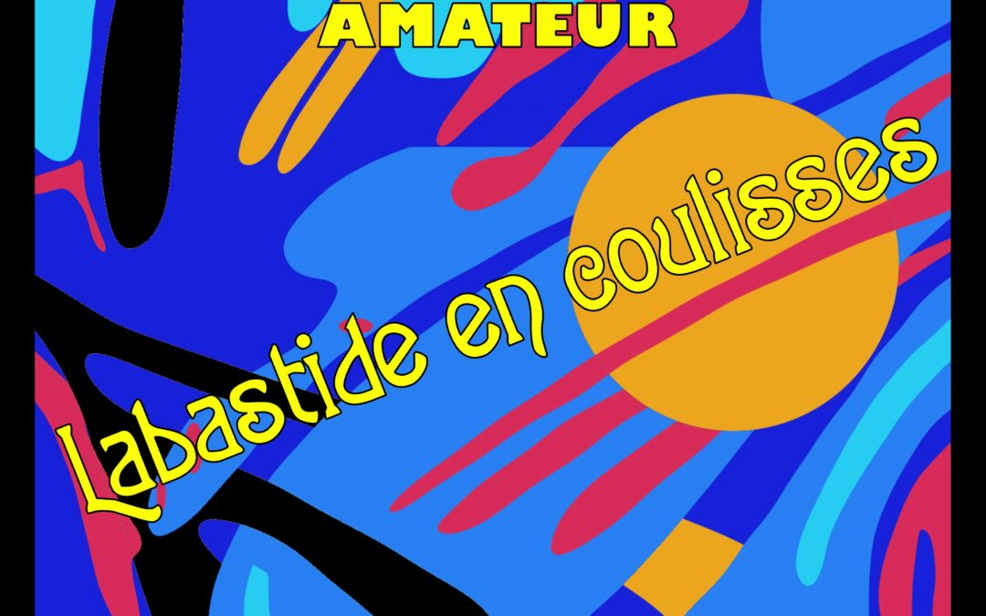 Bientôt, le 9ème festival “Labastide en coulisses” Réservez votre Week End